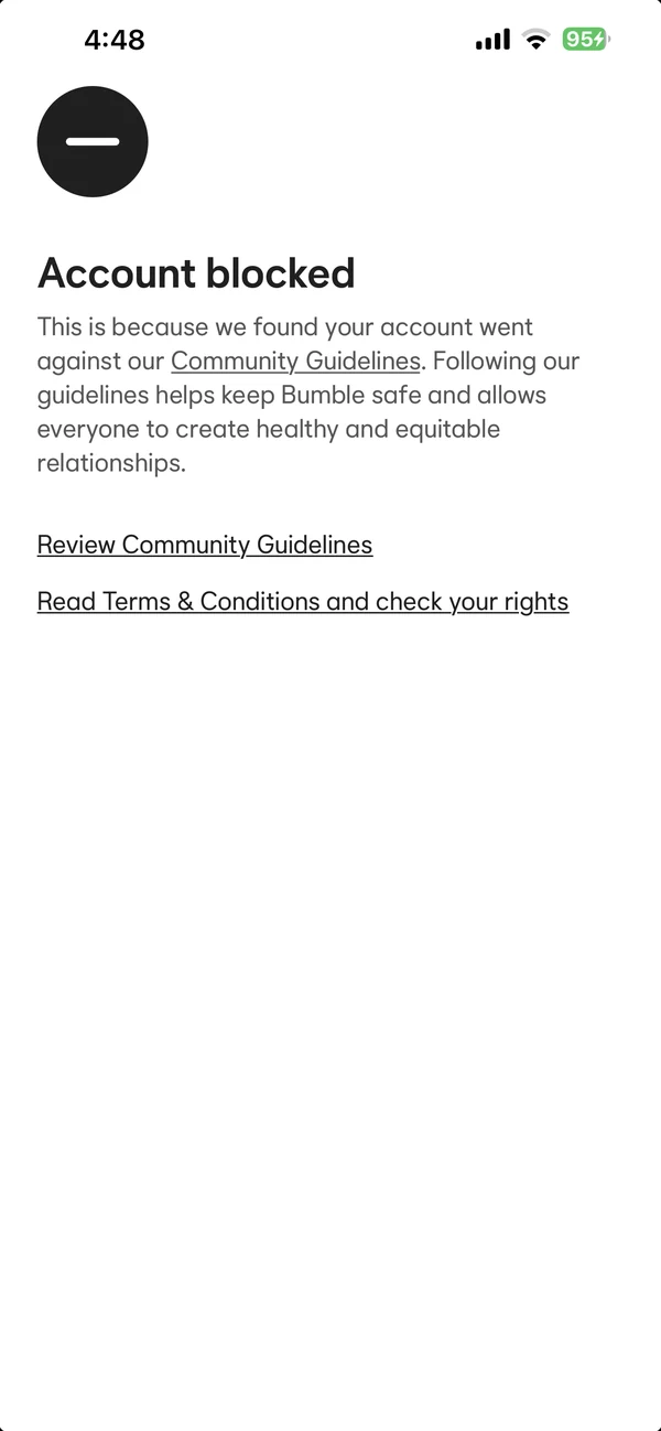 Bumble&rsquo;s Account blocked screen: This is because we found your account went against our Community Guidelines.